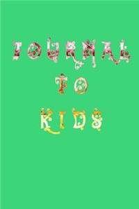 Journal To Kids
