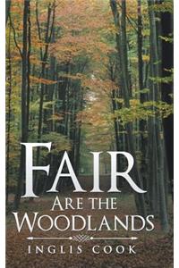 Fair Are the Woodlands