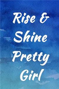 Rise & Shine Pretty Girl