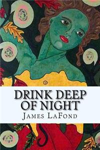 Drink Deep of Night