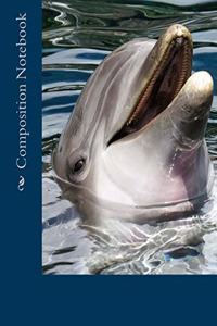 Composition Notebook - Dolphin Cover - College Ruled 7.5 x 9.7, 200 Pages