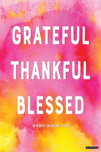 Grateful, Thankful, Blessed 2025 12 X 12 Wall Calendar
