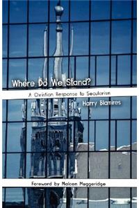Where Do We Stand? A Christian Response to Secularism