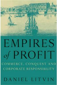 Empires of Profit: Commerce, Conquest and Corporate Responsibility