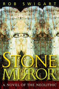 Stone Mirror: A Novel of the Neolithic