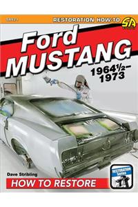 Ford Mustang Restoration: 1964 1/2-1973