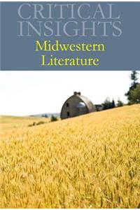 Critical Insights: Midwestern Literature: Print Purchase Includes Free Online Access