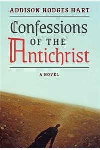 Confessions of the Antichrist (A Novel)