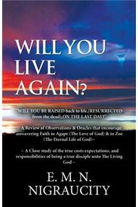 Will You Live Again?