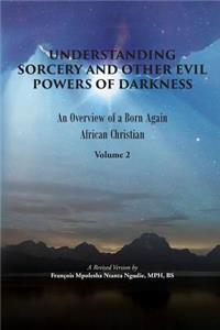 Understanding Sorcery and Other Evil Powers of Darkness