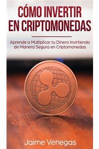 Cómo Invertir en Criptomonedas