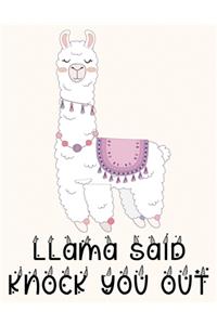 Llama said knock you out