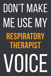 Don't Make Me Use My Respiratory Therapist Voice