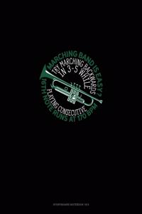 Marching Band Is Easy? Try Marching Backwards In 3-5 While Playing Consecutive 16th-Note Runs at 170 BPM