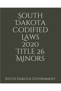 South Dakota Codified Laws 2020 Title 26 Minors