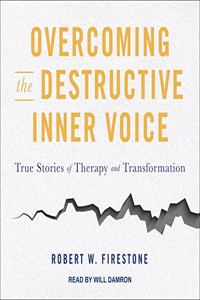 Overcoming the Destructive Inner Voice Lib/E