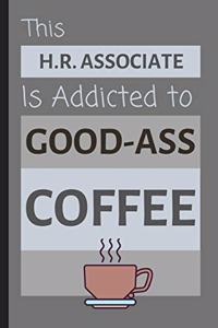 This H.R. Associate Is Addicted To Good-Ass Coffee