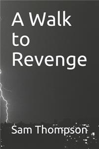 A Walk to Revenge