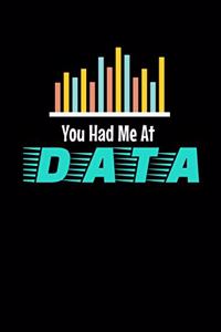 You Had Me At Data