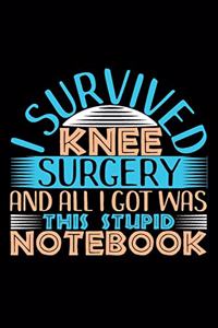 I Survived Knee Surgery And All I Got Was Stupid Notebook
