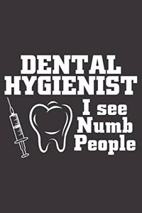 Dental Hygienist I See Numb People