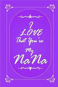 I Love That You Are My Nana 2020 Planner Weekly and Monthly