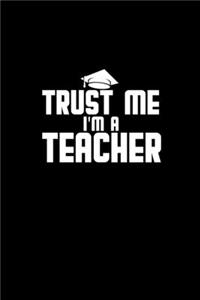Trust me I'm a teacher