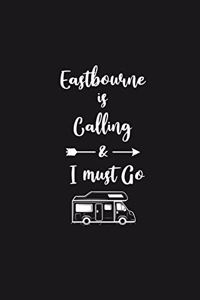 Eastbourne is Calling and I Must Go