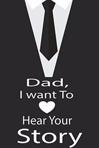 Dad, I want to hear your story