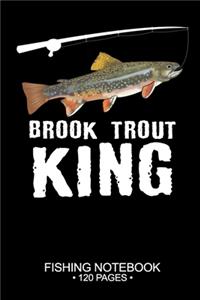 Brook Trout King Fishing Notebook 120 Pages