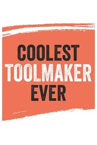 Coolest toolmaker Ever Notebook, toolmakers Gifts toolmaker Appreciation Gift, Best toolmaker Notebook A beautiful