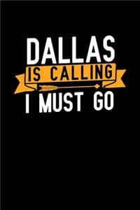 Dallas is calling I Must go