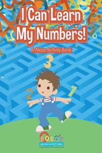 I Can Learn My Numbers! a Maze Activity Book