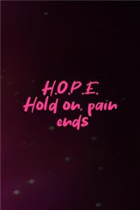 H.O.P.E. Hold On, Pain Ends