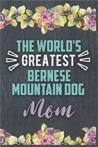 The World's Greatest Bernese Mountain Dog Mom