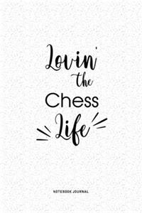 Lovin The Chess Life