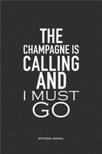 The Champagne Is Calling And I Must Go