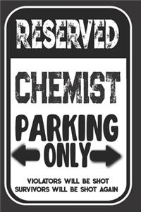 Reserved Chemist Parking Only. Violators Will Be Shot. Survivors Will Be Shot Again