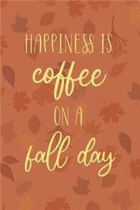 Happiness Is Coffee On A Fall Day