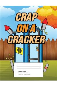 Crap on a Cracker: Curse Word College Ruled Composition Notebook - 50 Sheets, 100 Pages