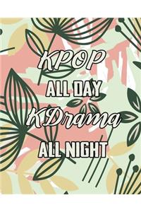 KPOP All Day Kdrama All Night