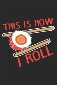 This Is How I Roll