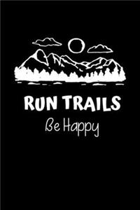 Run Trails Be Happy