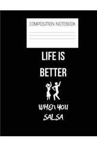 life is better when you salsa Composition Notebook