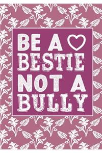 Be A bestie Not A Bully