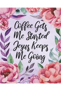 2020 Monthly Planner Coffee Gets Me Started Jesus Keeps Me Going