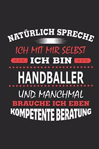 Natürlich spreche ich mit mir selbst Ich bin Handballer und manchmal brauche ich eben kompetente Beratung