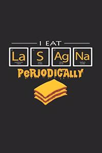 I eat lasagna periodically