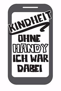 Kindheit ohne Handy Ich war dabei