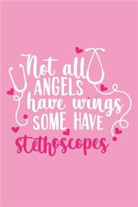 Not All Angel Have Wings Some Have Stethoscopes